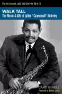Image of walk tall the music and life of julian cannonball adderley
