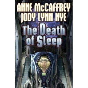 Image of The Death of Sleep by Jody Lynn Nye, Anne McCaffrey (Book, 2014)