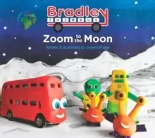 Image of Zoom to the Moon : Bradley the Bus
