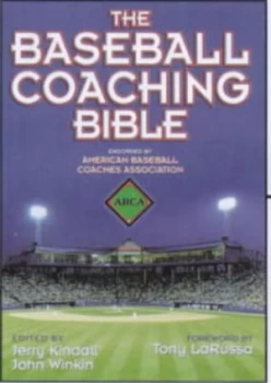 Image of The Baseball Coaching Bible by Jerry Kindall and John Winkin Book