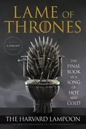 Image of lame of thrones the final book in a song of hot and cold