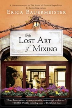 Image of The Lost Art of Mixing by Erica Bauermeister Book