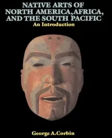 Image of Native Arts Of North America, Africa, And The South Pacific : An Introduction