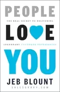 Image of people love you the real secret to delivering legendary customer experience