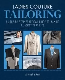 Image of Ladies Couture Tailoring : A Step-by-Step Practical Guide to Making a Jacket that Fits