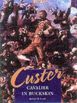 Image of Custer by Robert M Utley Hardback