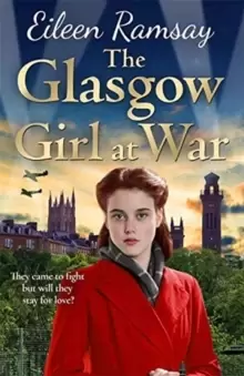 Image of The Glasgow Girl at War : The new heartwarming saga from the author of the G.I. Bride