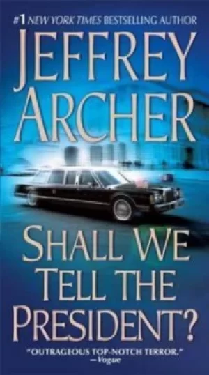 Image of Shall We Tell the President? by Jeffrey Archer
