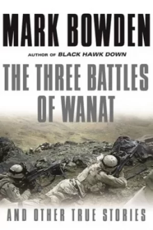 Image of The Three Battles of Wanat by Mark Bowden