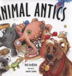 Image of Animal Antics by Neil Griffiths and Janette Louden Paperback