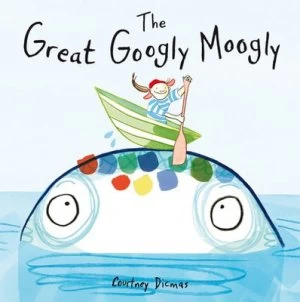 Image of The Great Googly Moogly by Courtney Dicmas Paperback