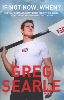 Image of If Not Now When by Greg Searle Hardback