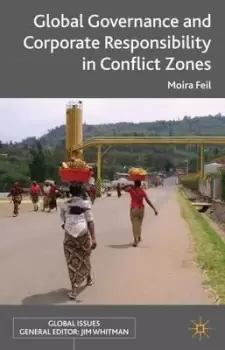 Image of Global Governance and Corporate Responsibility in Conflict by M. Feil