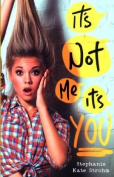 Image of Its Not Me Its You by Stephanie Kate Strohm Book