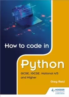 Image of How to code in Python: GCSE, iGCSE, National 4/5 and Higher