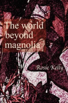 Image of World beyond Magnolia by Rosie Kelly Paperback