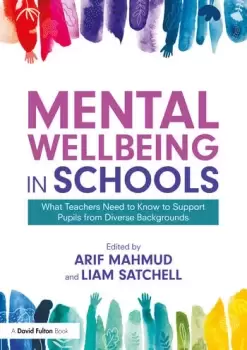 Image of Mental Wellbeing in Schools What Teachers Need to Know to Support Pupils from Diverse Backgrounds