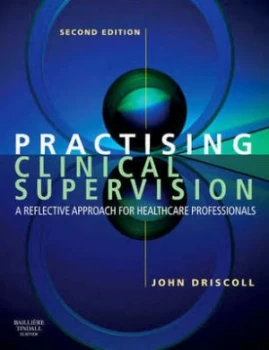 Image of Practising Clinical Supervision by John Driscoll Paperback