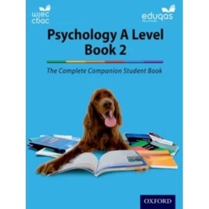 Image of The Complete Companions: Year 2 Student Book for Eduqas and WJEC A Level Psychology by Rob Liddle, Cara Flanagan, Jenny Hill,...