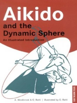 Image of Aikido and the Dynamic Sphere by A Westbrook Paperback