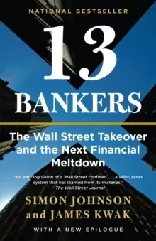 Image of 13 Bankers : The Wall Street Takeover and the Next Financial Meltdown