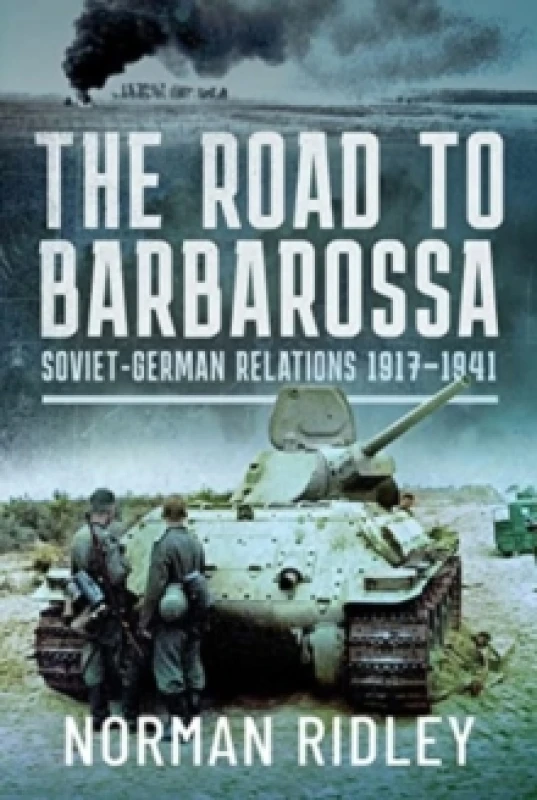 Image of The Road to Barbarossa : Soviet-German Relations, 1917-1941 Hardback