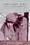 Image of ordinary jews choice and survival during the holocaust