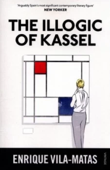 Image of The Illogic of Kassel by Enrique Vila-Matas Book