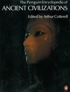 Image of The Penguin Encyclopedia of Ancient Civilizations by Arthur Cotterell Paperback