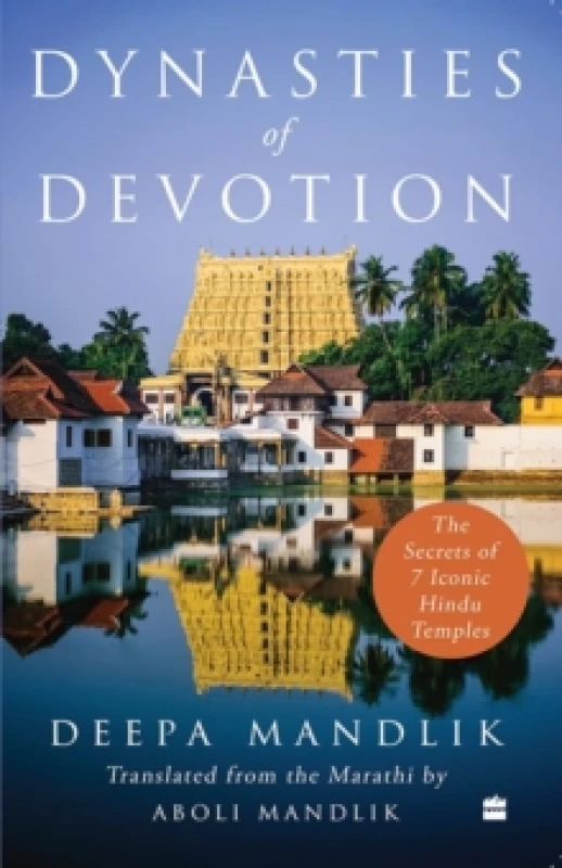 Image of Dynasties Of Devotion : The Secrets of 7 Iconic Hindu Temples Paperback / softback