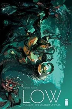 Image of Low. Volume 1 the Delirium of Hope by Rick Remender Paperback