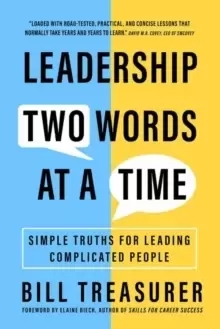 Image of Leadership Two Words at a Time : Simple Truths for Leading Complicated People