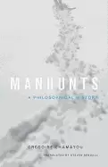 Image of manhunts a philosophical history