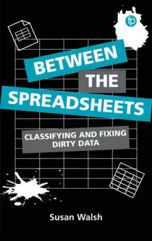 Image of Between the SpreadsheetsClassifying and Fixing Dirty Data