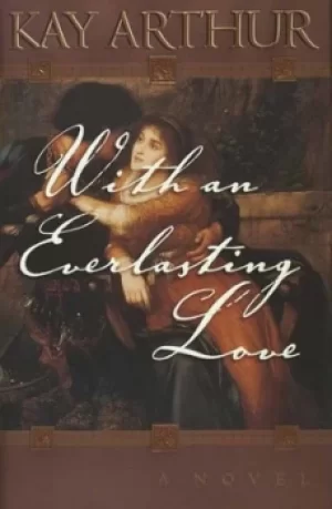 Image of With an Everlasting Love by Kay Arthur