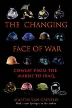 Image of The Changing Face of War by Martin Van Creveld Paperback