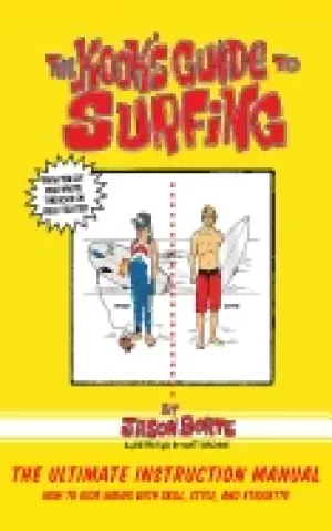 Image of kooks guide to surfing the ultimate instruction manual how to ride waves wi