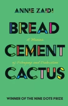 Image of Bread, Cement, Cactus : A Memoir of Belonging and Dislocation