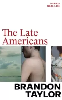 Image of The Late Americans : from the Booker Prize-shortlisted author of Real Life