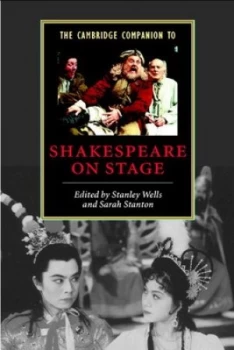 Image of The Cambridge Companion to Shakespeare on Stage by Stanley Wells Paperback