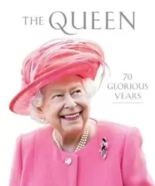 Image of The Queen : 70 Glorious Years