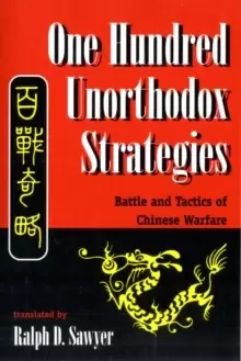 Image of One Hundred Unorthodox Strategies : Battle And Tactics Of Chinese Warfare