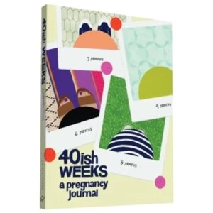 Image of 40ish Weeks : A Pregnancy Journal