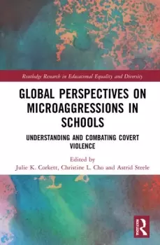 Image of Global Perspectives on Microaggressions in SchoolsUnderstanding and Combating Covert Violence