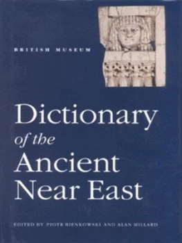 Image of Dictionary of the Ancient near East by Piotr Bienkowski Hardback