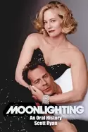Image of moonlighting an oral history
