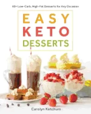 Image of easy keto desserts 60 low carb high fat desserts for any occasion