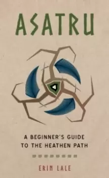 Image of Asatru : A Beginner's Guide to the Heathen Path