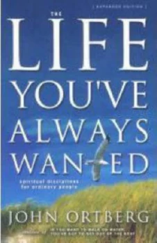 Image of The Life Youve Always Wanted by John Ortberg Paperback