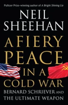 Image of A Fiery Peace in a Cold War by Neil Sheehan Book